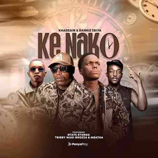 Khadeair, Dankie Zbiya, Ntate Stunna, Tribby Wa Di Bhozza & Mbatha - Ke Nako