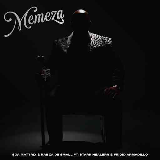 Soa Mattrix & Kabza De Small - Memeza ft. Starr Healer & Frigid Armadillo