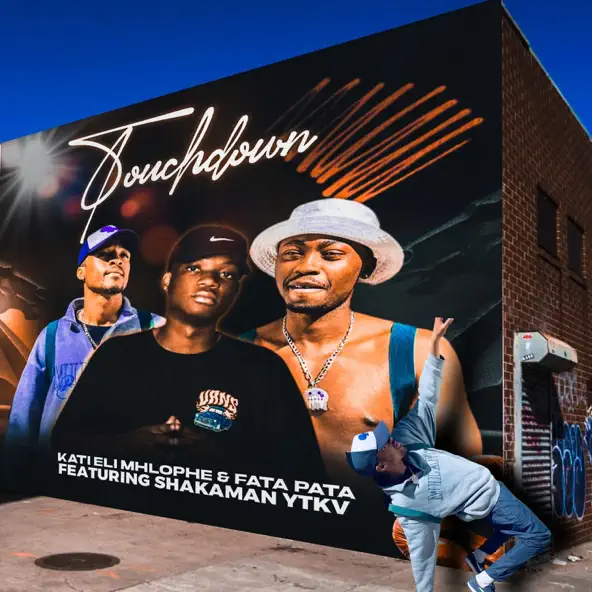 Kati Elimhlophe, Fata Pata & ShakaMan YKTV - Touchdown