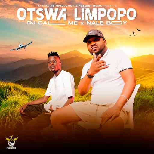 Dj Call Me & Naleboy Young King - Otswa Limpopo