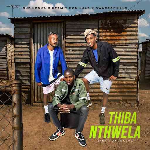 Sje Konka - Thiba Nthwela ft. Kermit Don Kale, SwarrayHill$ & Xylokeyz