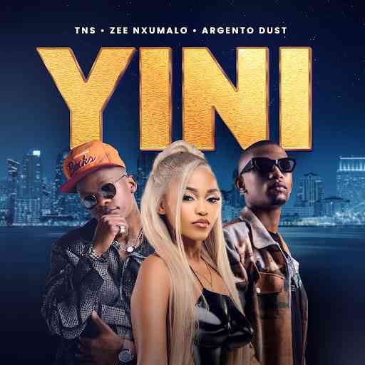 TNS, Zee Nxumalo & Argento Dust - Yini