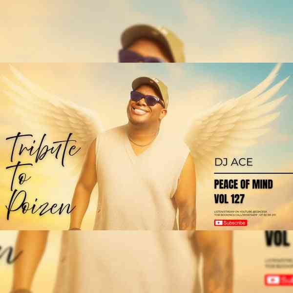 DJ Ace - Peace of Mind Vol. 127 (Tribute to Poizen)