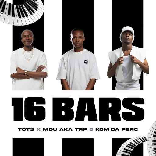 Tots, Mdu aka TRP & Kom Da Perc - 16 Bars