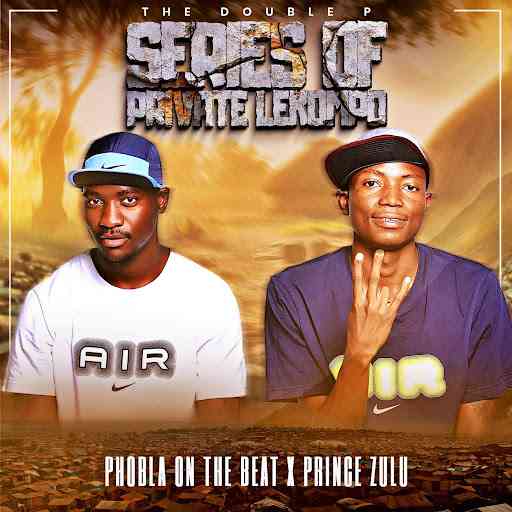 Phobla on the beat & Prince Zulu - Series of Private Lekompo