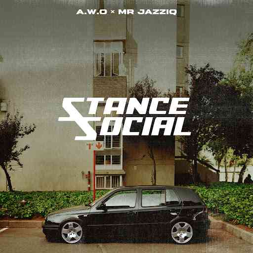 A.W.O & Mr JazziQ - Stance Social