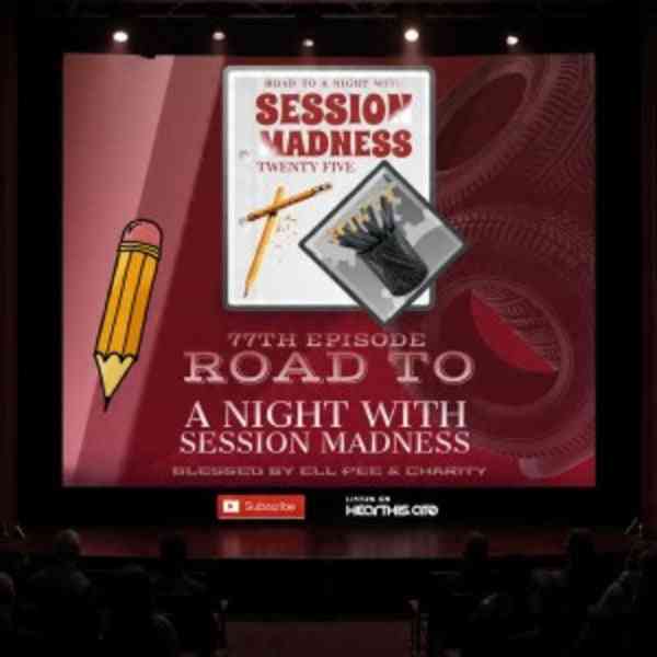 Charity & Ell Pee - Session Madness 0472 77th Episode (Road To A Night With Session Madness)