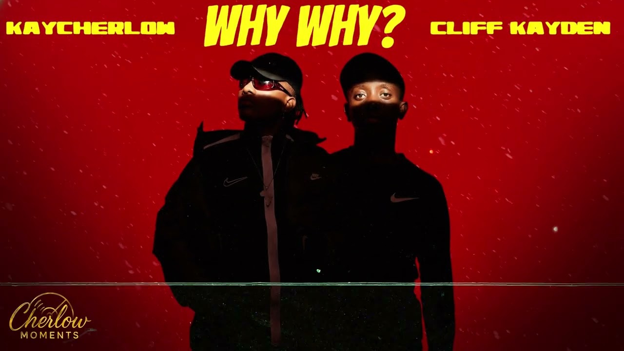 Kaycherlow NLL & Cliff Kayden - Why Why