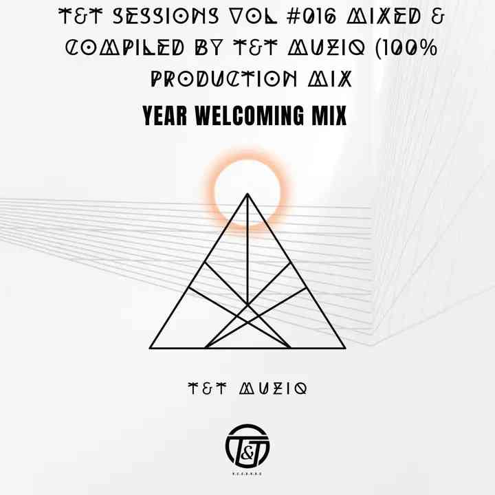 T&T MuziQ - T&T Sessions Vol #016 (100% Production Mix)