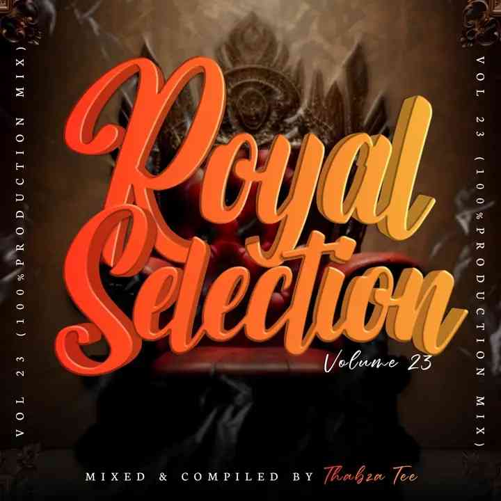 Thabza Tee - Royal Selection Vol. 23 (100% Production Mix)