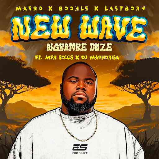 Maero, Boohle & LastBorn - Ngbambe Duze ft. MFR Souls & DJ Maphorisa