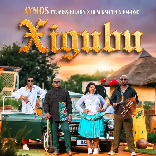 Aymos - Xigubu ft. Miss Hilary, Blackmyth, Em-one