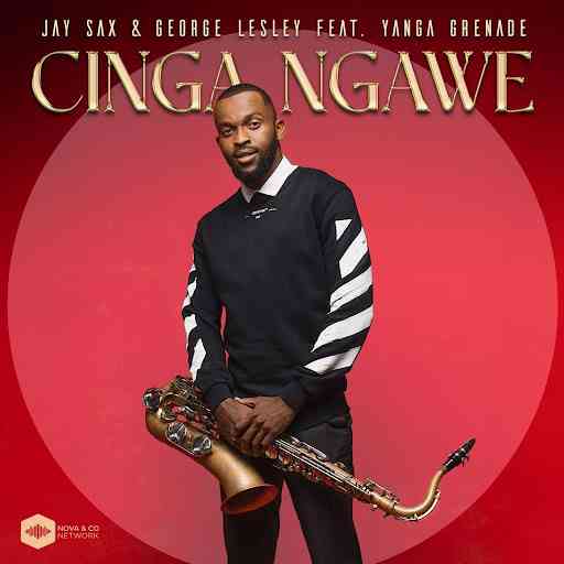 Jay Sax, George Lesley & Yanga Grenade - Cinga Ngawe