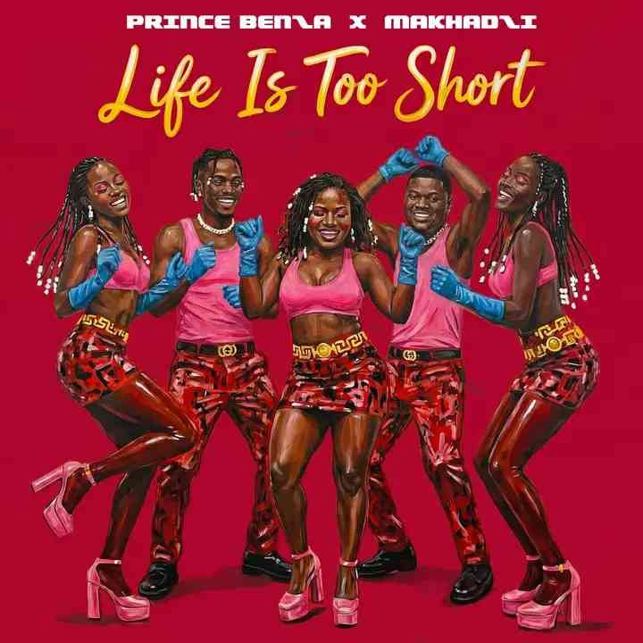 Prince Benza - Life Is Too Short ft. Makhadzi