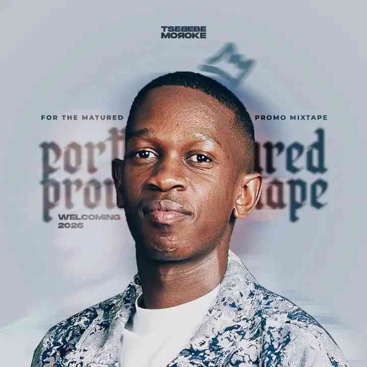 Tsebebe Moroke - For The Matured Promo Mixtape (100% Production Mix 23 Welcoming 2026)     