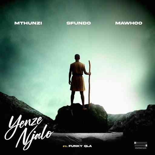 Mthunzi - Yenze Njalo ft. Sfundo, Mawhoo & Funky Qla