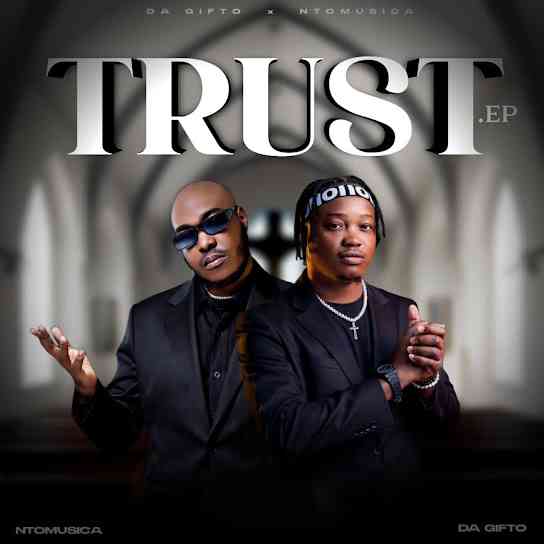 Da Gifto & NtoMusica - Trust