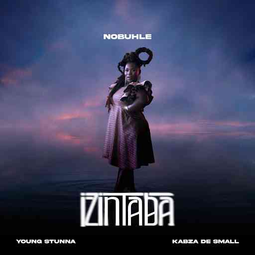Nobuhle, Kabza De Small & Young Stunna - Izintaba