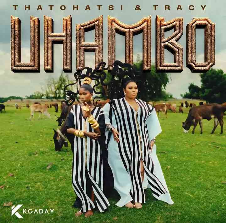 Thatohatsi & Tracy - UHAMBO
