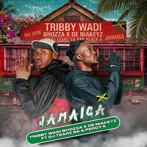 Tribby Wadi Bhozza & De Niakeyz - Jamaica ft. Dj Tearz SA, Percy 5