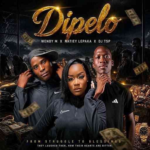 Wendy M, Natiey Lepaka & Dj Tsp - Dipelo