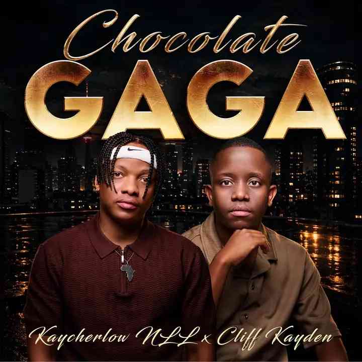 Kaycherlow NLL & Cliff Kayden - Chocolate Gaga