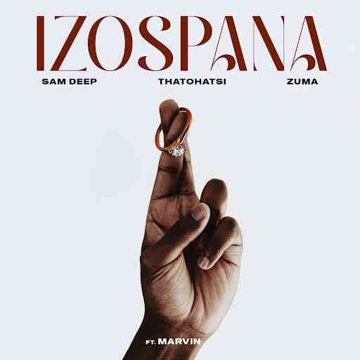 Sam Deep - Izospana ft. Thatohatsi, Zuma & Marvin