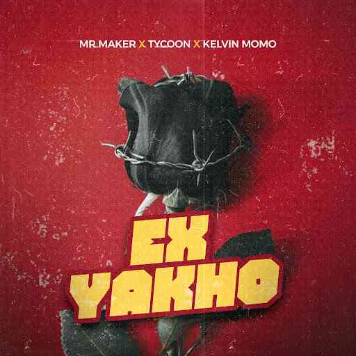 Mr Maker, Kelvin Momo & Tycoon - Ex Yakho