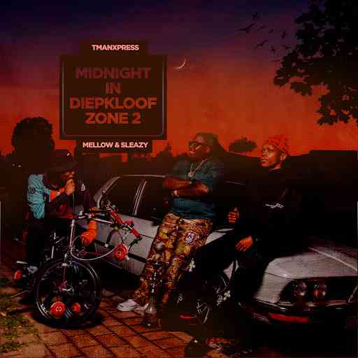 Tman Xpress, Mellow & Sleazy - Midnight In Diepkloof Zone 2
