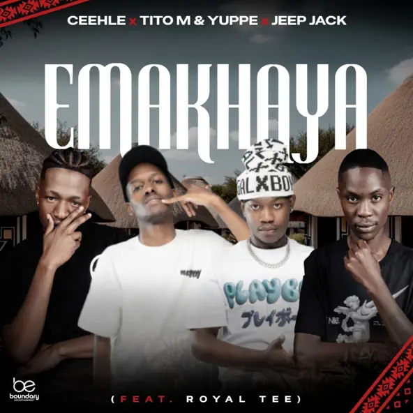 Ceehle, TitoM, Yuppe & Jeep Jack ZA - Emakhaya ft. Royal Tee