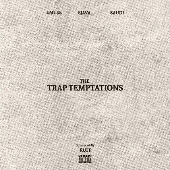 Ruff, Emtee, Sjava, Saudi - The Trap Temptations