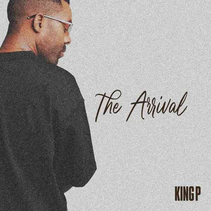 King P - The Arrival