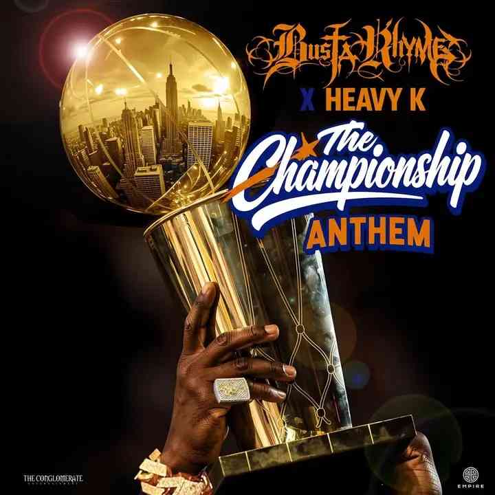 Busta Rhymes & Heavy-K - The Championship Anthem