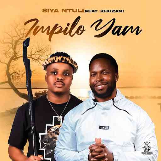 Siya Ntuli Ft. Khuzani - Impilo yam