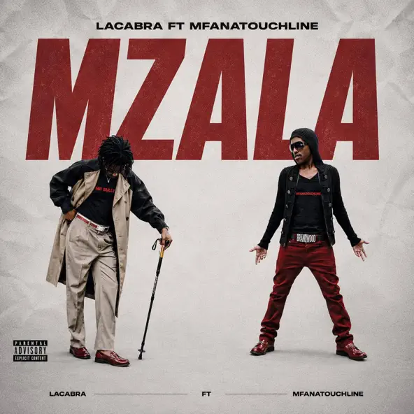 LaCabra - Mzala ft. MfanaTouchline