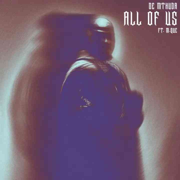 De Mthuda & M.Que - All Of Us