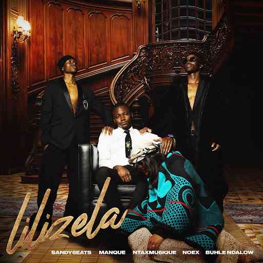 Sandy6eats - Lilizela ft. ManQue, Ntaxmu6iQue & Noex