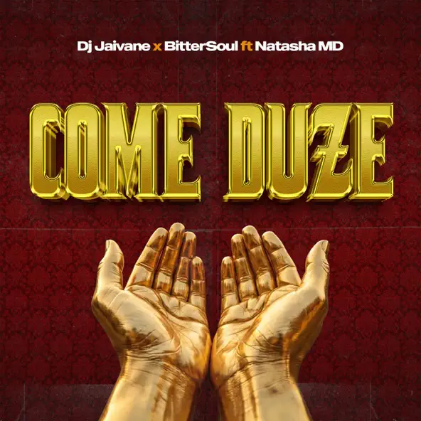 DJ Jaivane x BitterSoul Ft. Natasha MD - Come Duze