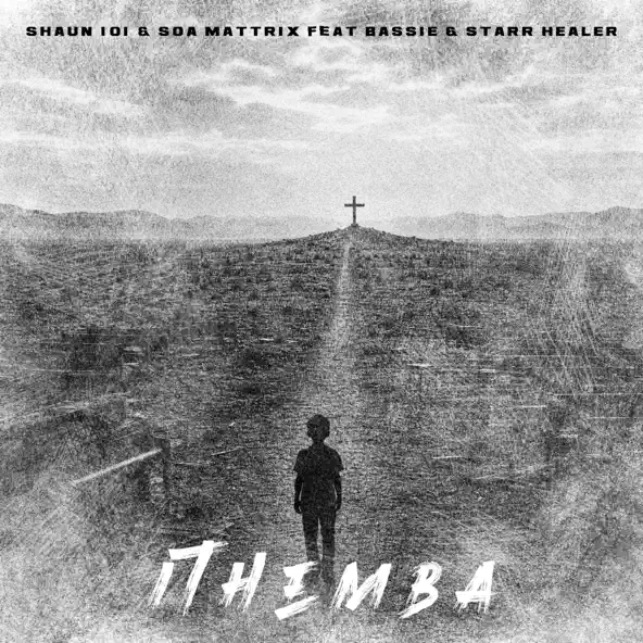 Shaun 101 & Soa Mattrix - ITHEMBA ft. Bassie & Starr Healer