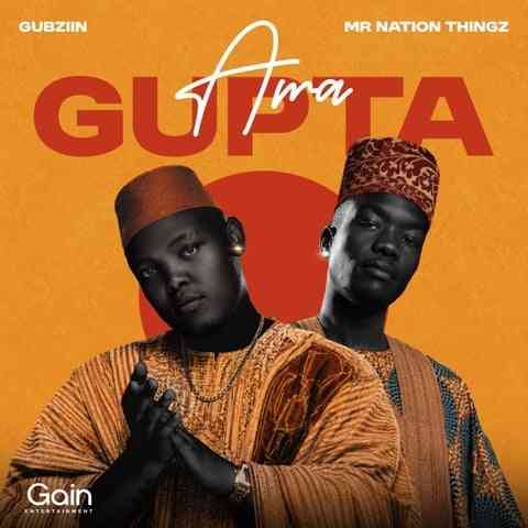 Gubziin - Ama Gupta ft. Mr Nation Thingz