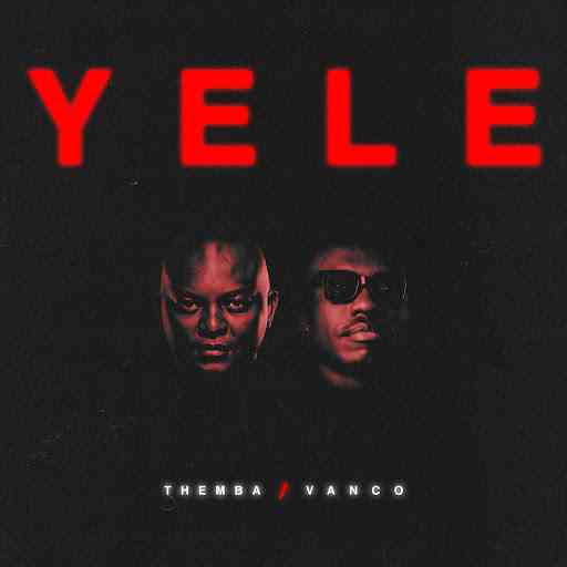 Themba & Vanco - YELE (Extended Mix)