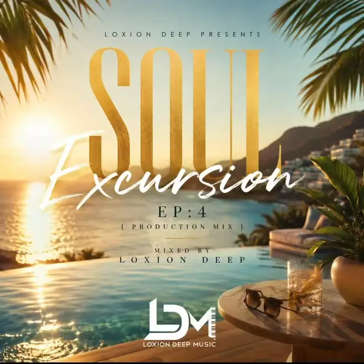 Loxion Deep - Soul Excursion EP4 (100% Production Mix)