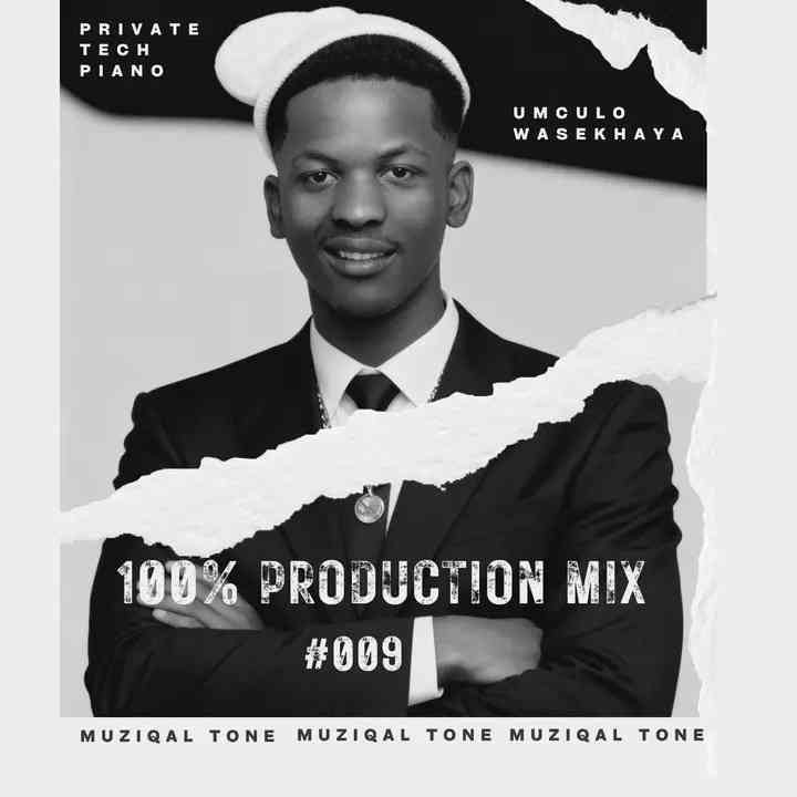 Muziqal Tone - 100% Production Mix Vol 009 (Umculo WaseKhaya)