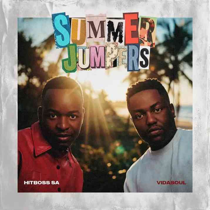 Hitboss SA & VidaSoul - Summer Jumpers