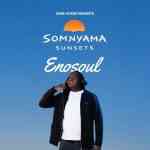 Enosoul – Somnyama Sunsets 045 (Deep House Mix)
