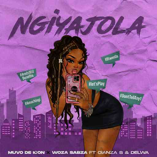 Muvo De Icon - Ngiyajola ft. Woza Sabza, Cianza S & Delwa