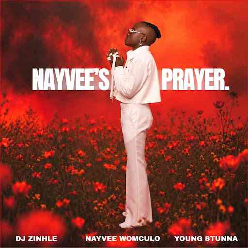 DJ Zinhle, Nayvee Womculo & Young Stunna - Nayvee