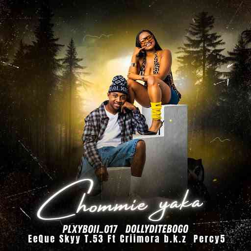 PLXYBOII_017 - Chommie yaka ft. Dolly Ditebogo, EeQue, Skyy T.53, Criimora b.k.z & Percy 5