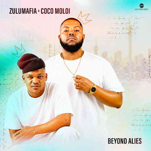 ZuluMafia & Coco Moloi - Beyond Alies