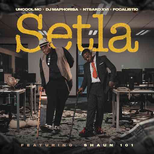 Uncool MC & DJ Maphorisa - Setla ft. NTSAKO XVI, Focalistic & Shaun 101